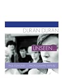 Duran Duran: Unseen . . .: Photographs 1979 - 82