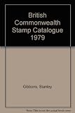 Stanley Gibbons British Commonwealth stamp catalogue : including post-independence issues of Ireland, Pakistan, Rhodesia and South Africa. 1979 : Eighty-first ed