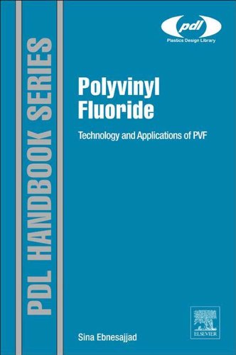 Polyvinyl Fluoride: Technology and Applications of PVF (Plastics Design Library)