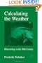 Calculating the Weather, Volume 60: Meteorology in the 20th Century (International Geophysics)