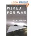 Wired for War: The Robotics Revolution and Conflict in the 21st Century