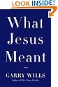 What Jesus Meant