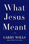 What Jesus Meant