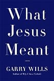 What Jesus Meant