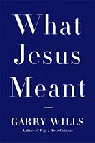 What Jesus Meant