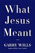 What Jesus Meant