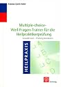 Multiple-choice-Weil-Fragen - Trainer für die Heilpraktikerprüfung: Gewusst wie? - Prüfung bestanden. 200 Multiple-Choice-Fragen mit Lösungen