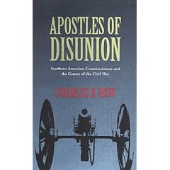 Apostles of Disunion: Southern Secession Commissioners and the Causes of the Civil War (Nation Divided: Studies in the Civil War Era)
