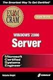MCSE Windows 2000 Server Exam Cram (Exam Cram (Coriolis Books))