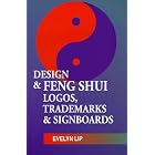 The Design and Feng Shui of Logos, Trademarks and Signboards by  Evelyn Lip