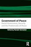Government of peace : social governance, security and the problematic of peace