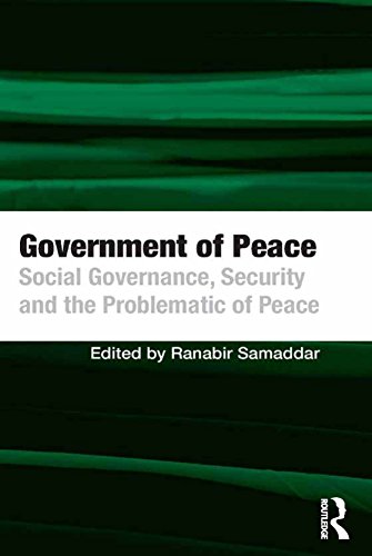Government of Peace: Social Governance, Security and the Problematic of Peace
