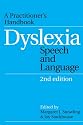 Dyslexia, Speech and Language: A Practitioner's Handbook (Dyslexia Series  (Whurr))