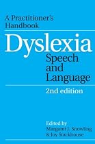 Dyslexia, Speech and Language: A Practitioner's Handbook (Dyslexia Series  (Whurr))