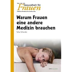 Warum Frauen eine andere Medizin brauchen. Praktische Gesundheitsinformationen von Frauen f�r Frauen