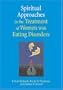 Spiritual Approaches in the Treatment of Women with Eating Discorders