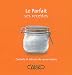 Le Parfait ses recettes : Conseils et astuces de conservation