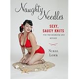 naughty needles sexy saucy knits for the bedroom and beyond potter craft