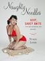Naughty Needles: Sexy, Saucy Knits for the Bedroom and Beyond (Potter Craft)