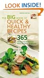 The Big Book of Quick and Healthy Recipes: 365 Delicious and Nutritious Meals in Less Than 30 Minutes