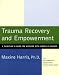 Trauma Recovery and Empowerment: A Clinician s Guide for Working with Women in Groups