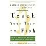 Teach Your Team to Fish: Using Ancient Wisdom for Inspired Teamwork