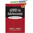 ADHD in Adolescents: Diagnosis and Treatment by Arthur L. Robin