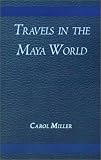 Travels in the Maya World