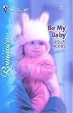 Be My Baby (Silhouette Romance)