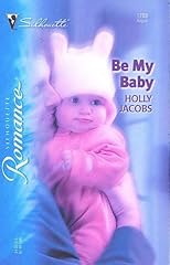 Be My Baby (Silhouette Romance)