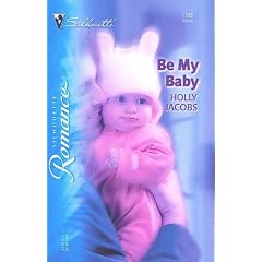 Be My Baby (Silhouette Romance)