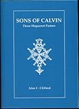 Sons of Calvin : three Huguenot pastors