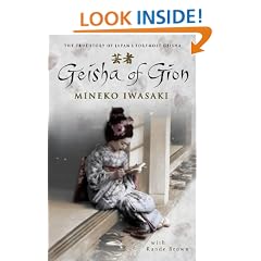 Geisha of Gion: The True Story of Japan's Foremost Geisha: The Memoir of Mineko Iwasaki