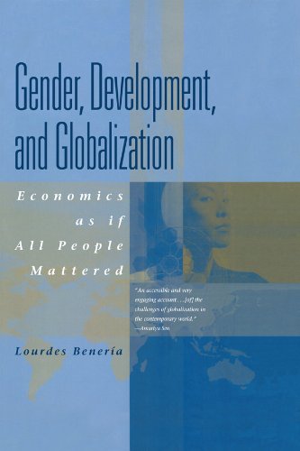 Gender, Development and Globalization: Economics as if All People Mattered