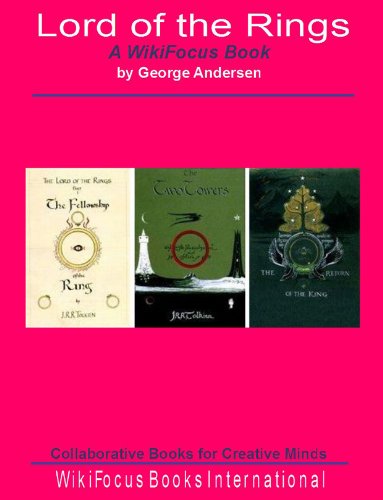 Lord of the Rings: A WikiFocus Book (WikiFocus Book Series)
