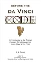 Before the Da Vinci Code: An Introduction to the Original Encoded Secret Concerning Jesus, Mary, and a Child