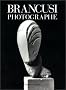 Brancusi photographe