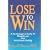 Lose to Win: A Cardiologist's Guide to Weight Loss and Nutritional Healing