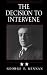  : The Decision to Intervene: Soviet-American Relations 1917-1920, Vol. 2