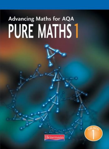 Advancing Maths for AQA Pure Maths 1 (Advancing Maths for AQA 1st edition)