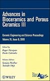 Advances in bioceramics and porous ceramics III : a collection of papers presented at the 34th International Conference on Advanced Ceramics and Composites, January 24-29, 2010, Daytona Beach, Florida