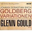 Variations Goldberg - Lenregistrement l�gendaire de 1955 -J.S.Bach