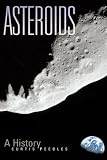 Asteroids: A History (Smithsonian History of Aviation and Spaceflight Series)
