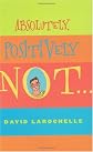 Absolutely Positively Not (Sid Fleischman Humor Award)