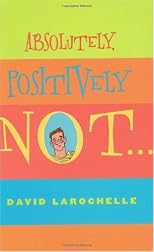 Absolutely Positively Not (Sid Fleischman Humor Award)