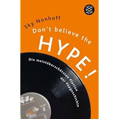 Don't believe the hype!: Die meist �bersch�tzten Platten der Pop-Geschichte