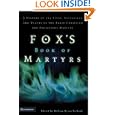 Fox's Book of Martyrs: A History of the Lives, Sufferings, and Deaths of the Early Christian and Protestant Martyrs by  William Byron Forbush