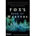 Fox's Book of Martyrs: A History of the Lives, Sufferings, and Deaths of the Early Christian and Protestant Martyrs