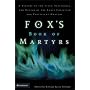Fox's Book of Martyrs: A History of the Lives, Sufferings, and Deaths of the Early Christian and Protestant Martyrs