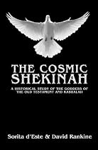 Click to Download Free Kindle Book -> The Cosmic Shekinah: A History of the Goddess of the Old Testament and Qabalah - Her Origins in Ancient Pagan Culture and modern manifestations.